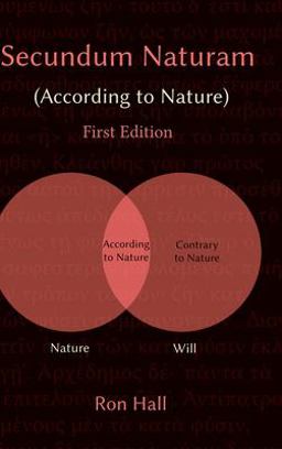 Secundum Naturam (According to Nature) Secundum Naturam (According to Nature)