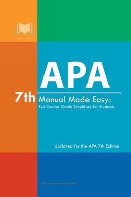 APA 7th Manual Made Easy Full Concise Guide Simplified for Students: Updated for the APA 7th Edition  9781716136351 Front Cover
