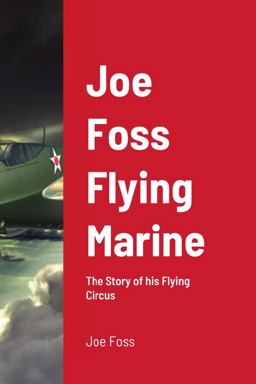Joe Foss Flying Marine