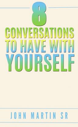 8 Conversations to Have with YOURSELF