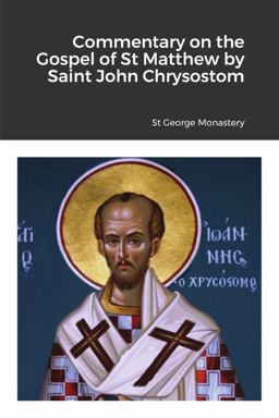 Commentary on the Gospel of St Matthew by Saint John Chrysostom