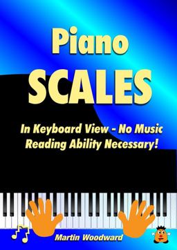 Piano Scales in Keyboard View - No Music Reading Ability Necessary!