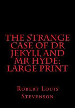 The Strange Case of Dr Jekyll and Mr Hyde: Large Print