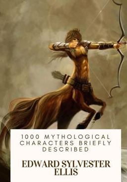 1000 Mythological Characters Briefly Described