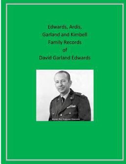 Edwards, Ardis, Garland and Kimbell Family Records of David Garland Edwards