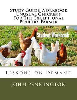 Study Guide Workbook Unusual Chickens for the Exceptional Poultry Farmer