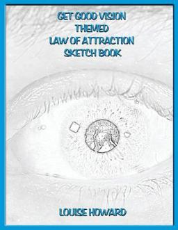 'Get Good Vision' Themed Law of Attraction Sketch Book