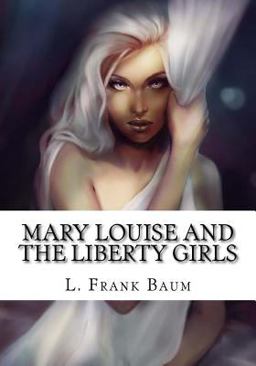 Mary Louise and the Liberty Girls