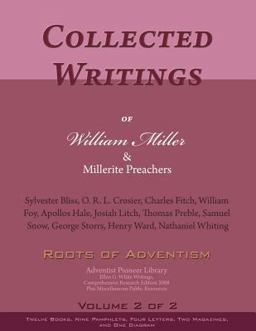 Collected Writings of William Miller and Millerite Preachers, Vol. 2 Of 2