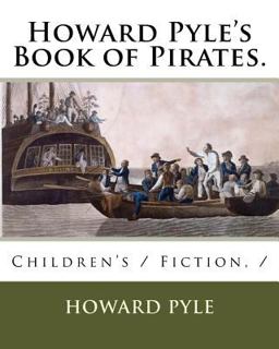 Howard Pyle's Book of Pirates
