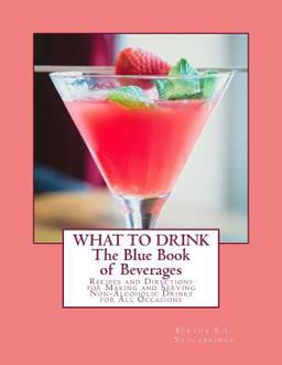 What to Drink : the Blue Book of Beverages