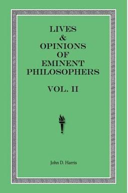 Lives and Opinions of Eminent Philosophers -- Volume II