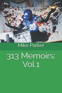 313 Memoirs: Vol. 1 313 Memoirs: Vol. 1
