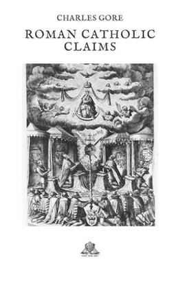 Roman Catholic Claims Roman Catholic Claims