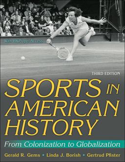 Sports in American History: From Colonization to Globalization  9781718203037 Front Cover