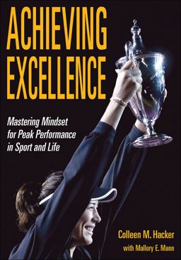 Achieving Excellence Mastering Mindset for Peak Performance in Sport and Life  9781718207707 Front Cover