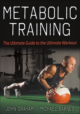 Metabolic Training The Ultimate Guide to the Ultimate Workout  9781718212466 Front Cover