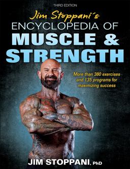 Jim Stoppani's Encyclopedia of Muscle and Strength 3rd 9781718214491 Front Cover