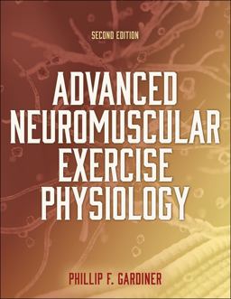 Advanced Neuromuscular Exercise Physiology 2nd 9781718215566 Front Cover