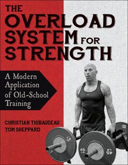 Overload System for Strength A Modern Application of Old-School Training  9781718216044 Front Cover