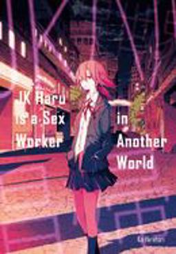 JK Haru Is a Sex Worker in Another World JK Haru Is a Sex Worker in Another World