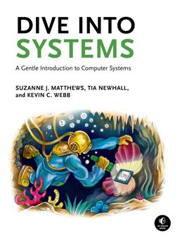 Dive into Systems A Gentle Introduction to Computer Systems  9781718501362 Front Cover