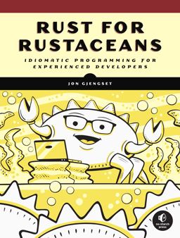 Rust for Rustaceans Idiomatic Programming for Experienced Developers  9781718501850 Front Cover