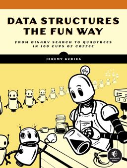 Data Structures the Fun Way An Amusing Adventure with Coffee-Filled Examples  9781718502604 Front Cover