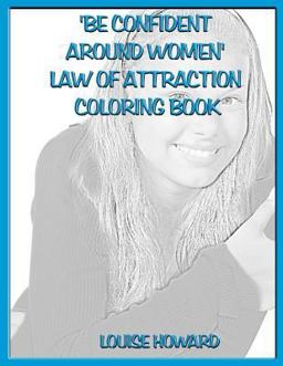 'Be Confident Around Women' Law of Attraction Coloring Book