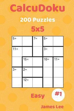 CalcuDoku Puzzles - 200 Easy 5x5 Vol. 1