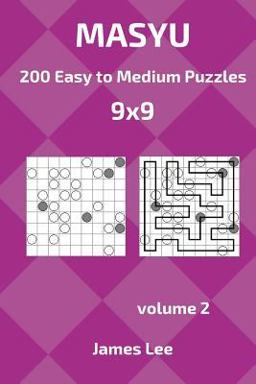 Masyu Puzzles - 200 Easy to Medium 9x9 Vol. 2