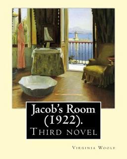 Jacob's Room (1922). by: Virginia Woolf