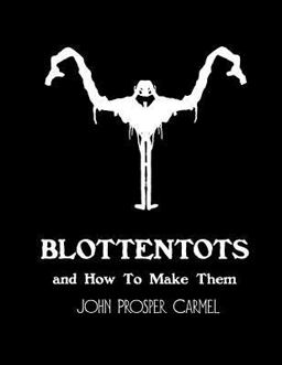 Blottentots and How to Make Them