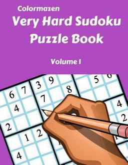 Very Hard Sudoku Puzzle Book Volume 1
