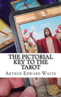 The Pictorial Key to the Tarot The Pictorial Key to the Tarot