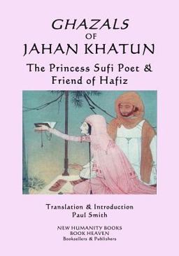 Ghazals of Jahan Khatun