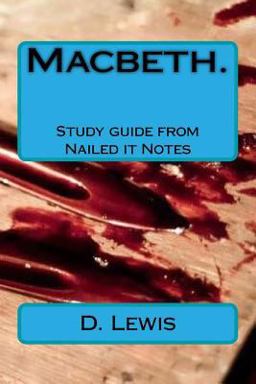 Macbeth. Study Guide from Nailed It Notes