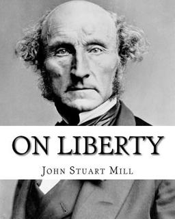 On Liberty by: John Stuart Mill