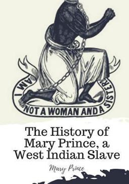 History of Mary Prince, a West Indian Slave  9781719492324 Front Cover