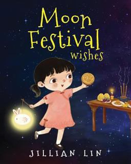 Moon Festival Wishes Moon Cake and Mid-Autumn Festival Celebration  9781719922913 Front Cover