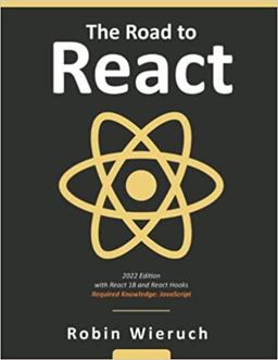 Road to Learn React Your Journey to Master Plain yet Pragmatic React. js  9781720043997 Front Cover