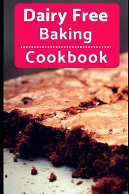 Dairy Free Baking Cookbook