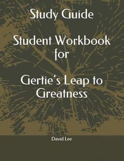 Study Guide Student Workbook for Gertie's Leap to Greatness