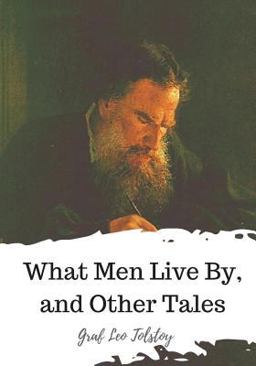 What Men Live by, and Other Tales