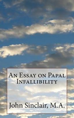 An Essay on Papal Infallibility