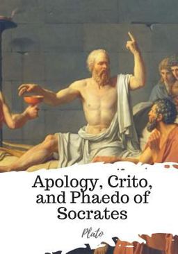 Apology, Crito, and Phaedo of Socrates