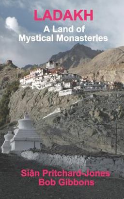 Ladakh: a Land of Mystical Monasteries Ladakh: a Land of Mystical Monasteries