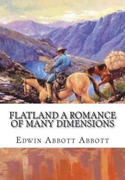 Flatland a Romance of Many Dimensions