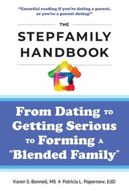 Stepfamily Handbook: Dating, Getting Serious, and Forming a Blended Family  9781720855200 Front Cover