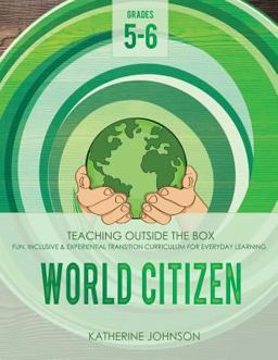 World Citizen: Grades 5-6 World Citizen: Grades 5-6